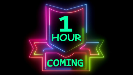One hour coming soon neon light banner