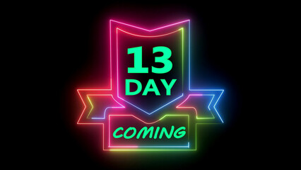 Thirteen day coming neon sign banner