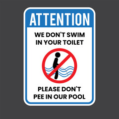 Funny Pool Sign: We Don't Swim In Your Toilet, Please Don't Pee in our Pool. Eps10 vector illustration