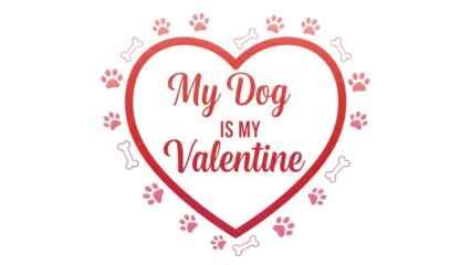 My Dog Is My Valentine Heart Frame with Paw Prints PNG