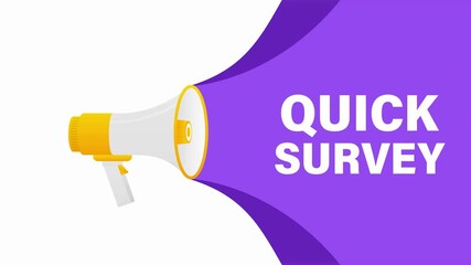 Megaphone with Quick Survey speech bubble Loudspeaker Banner for business marketing and advertising Vector illustration.