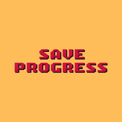 Fototapeta premium Save Progress Button Interface Message - Retro Pixel Game Text Graphic