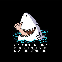 Stay positive t-shirt design. Illustration of a shark waving its hand. Vector illustration for apparel, posters, stickers, and more.