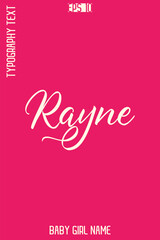 Rayne   -Girl Name Handwritten Cursive Typography Vector Design