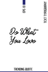 Do What You Love    -Popular T-Shirt Quote Handwritten Text Typography Vector Design