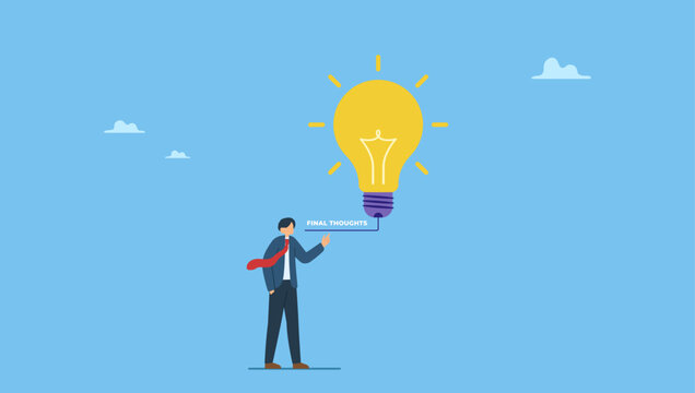 Businessman with lightbulb idea of final thoughts. Final thoughts, conclusion or summary of all study topics, thinking about solutions, result, outcome or opinion from business case study.