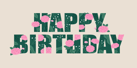 A beautiful Happy Birthday typography illustration with letters decorated with peony