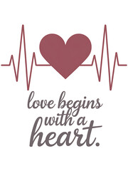 Love Begins With A Heart Quote Design