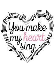 You Make My Heart Sing Music Notes