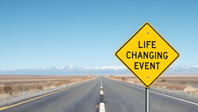 Life Changing Event Warning Sign on a Lonely Road
