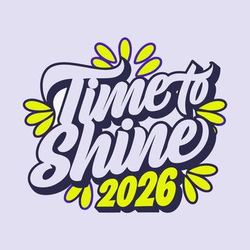 Time to Shine 2026 brush lettering vector graphic brush script