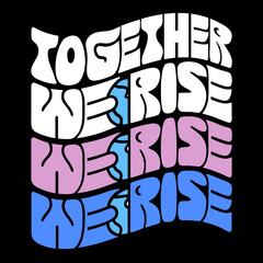 Together We Rise text with layered colors and globe