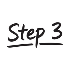 Handwritten text displaying step three bold black lettering on a white background