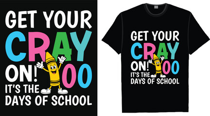 Get Your Cray On Funny Crayon 100 Days of School T Shirt Design for Kids