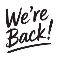 We re back Bold handwritten lettering illustration with an underlined declaration