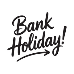 Fototapeta premium A stylish black and white typography design displaying the words bank holiday