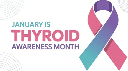 January is Thyroid Awareness Month Banner with a Pink and Purple Ribbon, Featuring Bold Typography for Health Education and Endocrine Disorder Campaigns.
