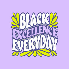 Black Excellence Everyday groovy lettering typography 1