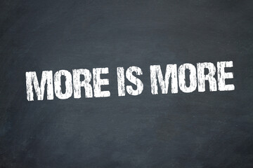 More is More