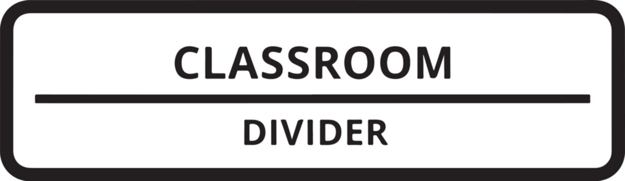 Classroom divider sign simple black and white