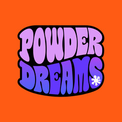 Powder Dreams text with snowflake typography soft