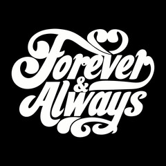 White cursive text forever and always with heart on black 1