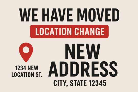 We Have Moved Location Change New Address Text Graphic With Location Icon And Placeholder Address Information On A Light Background - Powered by Adobe