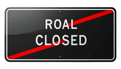 Black road sign with "ROAD CLOSED" in white letters and a red diagonal line