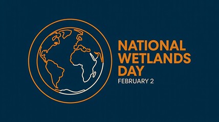 National wetlands day poster with globe and environmental awareness theme

