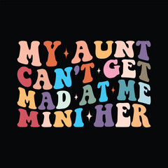 My Aunt Can't Get Mad at Me Mini Her