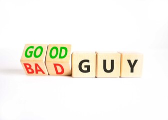 Good or bad guy symbol. Concept words Bad guy to Good guy on beautiful wooden cubes. Beautiful white table white background. Business psychological good or bad guy concept. Copy space.