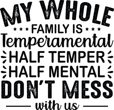 My Whole Family Is Temperamental SVG