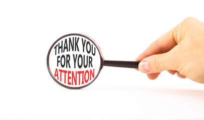 Thank you for your attention symbol. Concept words Thank you for your attention on beautiful magnifying glass. Beautiful white background. Business thank you for your attention concept. Copy space.