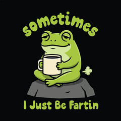 Sometimes I Just Be Fartin