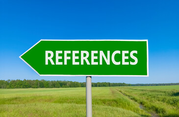 References or reference symbol. Concept word References on beautiful green road sign. Beautiful blue sky green grass forest peaceful nature background Business references reference concept Copy space