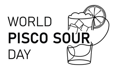 Celebrate world pisco sour day with a refreshing cocktail illustration and festive text