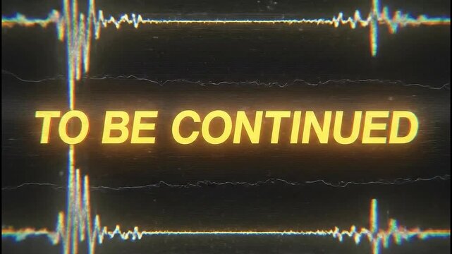 Glitchy screen with TO BE CONTINUED text. Distorted video signal. Yellow text on black background. Error message. TV or monitor screen with static. Vector illustration.