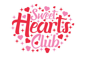 Sweet Hearts Club Valentine Love Typography Logo T-shirt Design