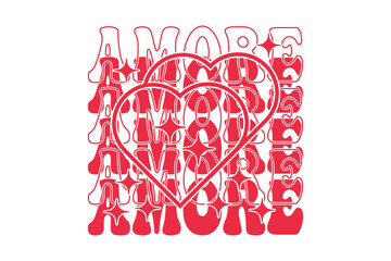 Valentine Amore Love Heart Retro Romantic Typography Valentine T-shirt Design