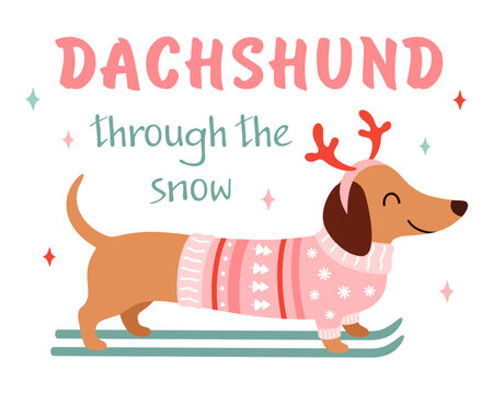 Merry Christmas Dachshund Through The Snow Design. Preppy Xmas Dachshund Dog Illustration. Tis The Season Sausage Dog. Festive Animal Meme Shirt Print.