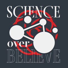 Abstract White Science Atoms placed on Red Circle Swirl with Typography Text Sign of 'Science over Believe', Flat Style Art Poster