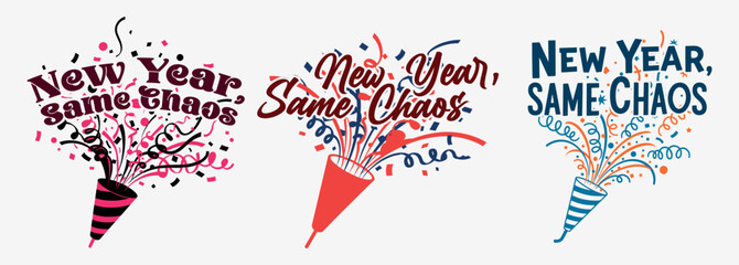 New Year Same Chaos Funny Confetti Graphic