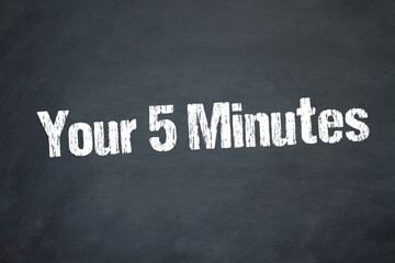 Obraz premium Your 5 Minutes 