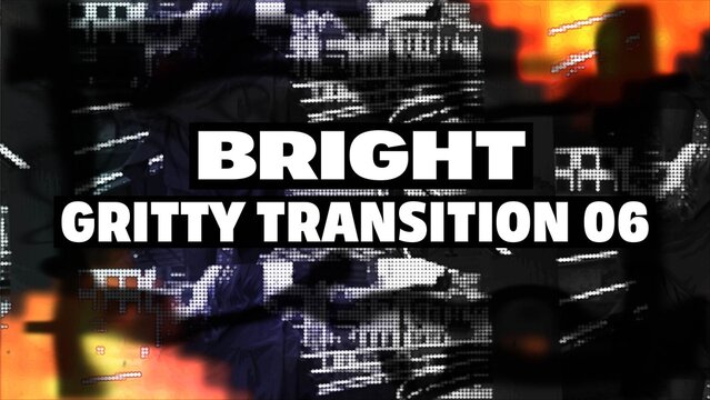 Bright Gritty Transition 06