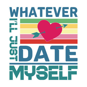 Whatever I'll Just Date Myself