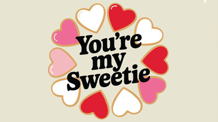 Colorful heart shaped cookies in circular arrangement on light beige background with you're my sweetie text, valentine's day theme