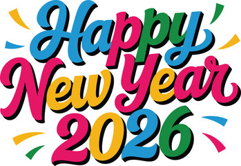 Happy New Year 2026 Colorful Bold Script Typography with Festive Confetti Accents Vector Illustration