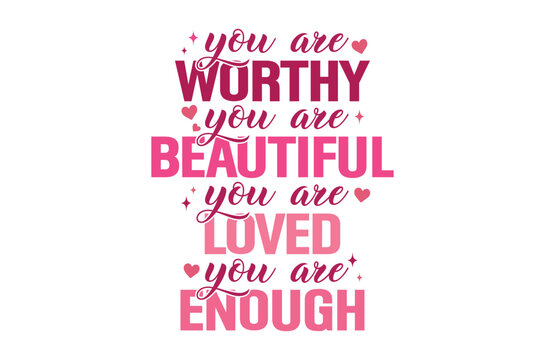 A pink and magenta typographic design featuring affirming messages of self worth beauty love and enoughness