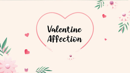 Elegant valentine's day heart outline with affectionate text and floral touches on soft background