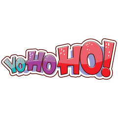 Colorful "Yo Ho Ho!" Comic Sound Effect Text Vector Illustration